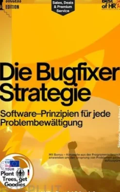 Die Bugfixer-Strategie – Software–Prinzipien für jede Problembewältigung