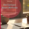 Die Cortisol-Reset-Methode