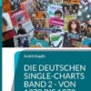 Die deutschen Single-Charts Band 2 - 1970 bis 1979