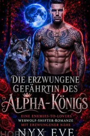 Die erzwungene Gefährtin des Alpha-Königs