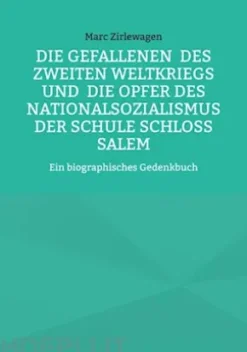 Die Gefallenen des Zweiten Weltkriegs und die Opfer des Nationalsozialismus der Schule Schloss Salem
