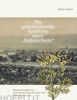 Die geheimnisvolle Apotheke einer "Kräuterhexe"