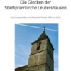 Die Glocken der Stadtpfarrkirche Leutershausen