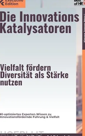 Die Innovationskatalysatoren – Vielfalt fördern, Diversität als Stärke nutzen