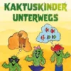 Die Kaktuskinder unterwegs