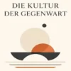 Die Kultur der Gegenwart