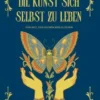 Die Kunst sich selbst zu leben