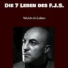Die 7 Leben des F.J.S.