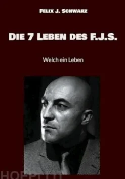 Die 7 Leben des F.J.S.