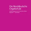 Die Norddeutsche Orgelschule