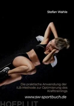 Die praktische Anwendung der ILB-Methode zur Optimierung des Krafttrainings