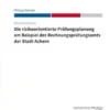 Die risikoorientierte Prüfungsplanung am Beispiel des Rechnungsprüfungsamts der Stadt Achern