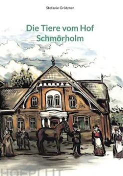 Die Tiere vom Hof Schmörholm