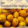 Die Unentschieden-Strategie - erfolgreich mit Sportwetten
