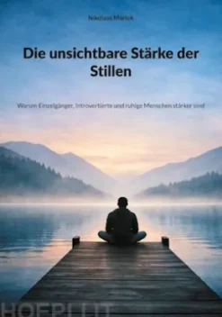 Die unsichtbare Stärke der Stillen