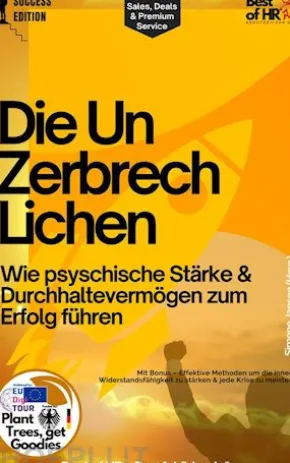 Die Unzerbrechlichen – Wie psyschische Stärke & Durchhaltevermögen zum Erfolg führen