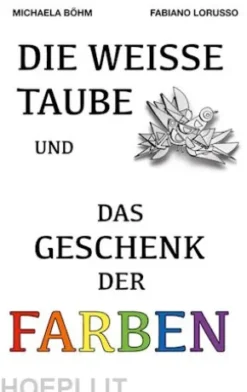 Die weiße Taube und das Geschenk der Farben