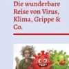 Die wunderbare Reise von Virus, Klima, Grippe & Co.