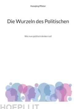 Die Wurzeln des Politischen