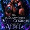 Die zurückgewiesene Rogue-Gefährtin des Alpha