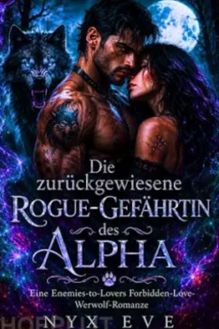 Die zurückgewiesene Rogue-Gefährtin des Alpha
