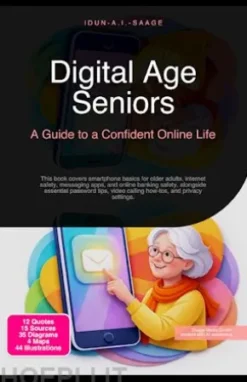 Digital Age Seniors: A Guide to a Confident Online Life