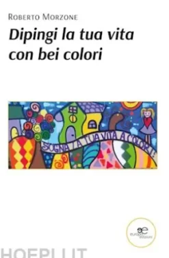 Dipingi la tua vita con bei colori