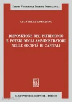 Disposizione del patrimonio e poteri degli amministratori nelle società di capitali - e-Book