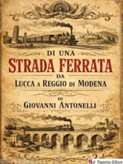 Di una strada ferrata da Lucca a Reggio di Modena