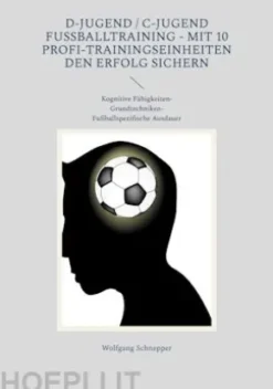D-Jugend / C-Jugend Fußballtraining - Mit 10 Profi-Trainingseinheiten den Erfolg sichern