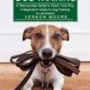 Dog Training: A Step-by-step Guide to Teach Your Dog (A Beginner's Guide to Dog Training for all breeds)
