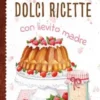 Dolci ricette con lievito madre