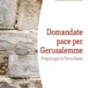 Domandate pace per Gerusalemme