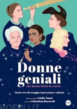 Donne geniali che hanno fatto la Storia