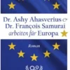 Dr. Ashy Ahasverius und Dr. François Samurai arbeiten für Europa