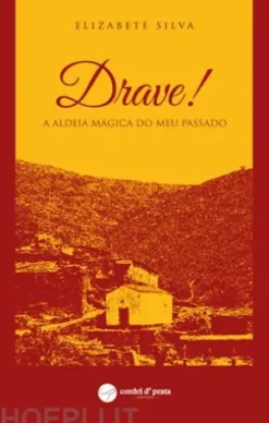 Drave! A Aldeia Mágica do Meu Passado