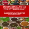 Dr Barbara Cure for Hypertension