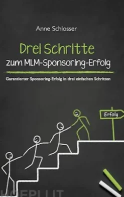 Drei Schritte zum MLM-Sponsoring-Erfolg