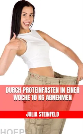 Durch Proteinfasten in einer Woche 10 kg abnehmen