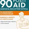 [EBOOK] Concorso 90 posti AID-Agenzia Industrie Difesa- 74 Assistenti e 16 Funzionari