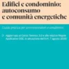 Edifici e condominio: autoconsumo e comunità energetiche