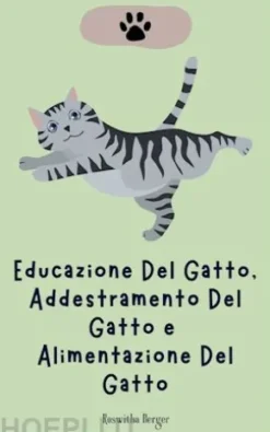 Educazione Del Gatto, Addestramento Del Gatto e Alimentazione Del Gatto