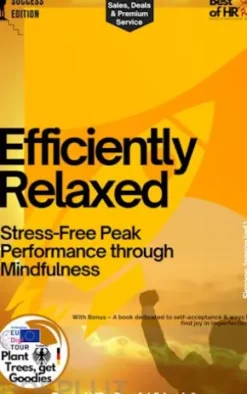 Efficiently Relaxed – Stress-Free Peak Performance through Mindfulness
