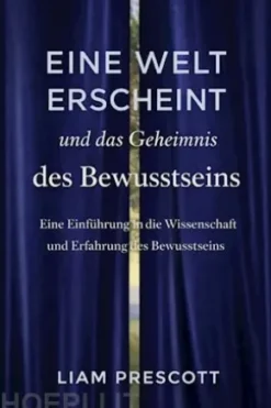 Eine Welt erscheint und das Geheimnis des Bewusstseins