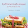 Ein Wort wie ein Pausenbrot. Es macht dich stark.
