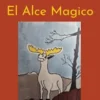 El Alce Magico