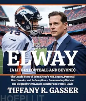 Elway (A Life in Football and Beyond)