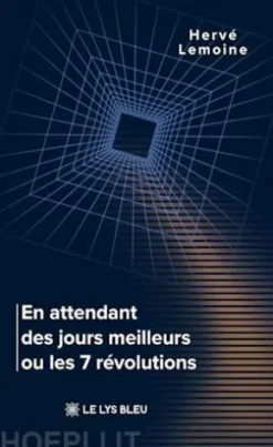 En attendant des jours meilleurs ou les 7 révolutions