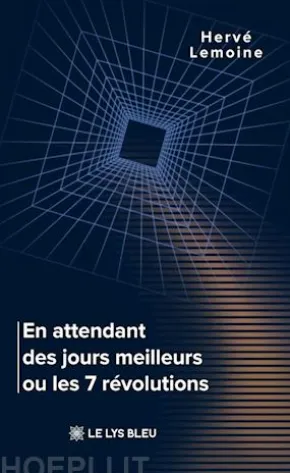 En attendant des jours meilleurs ou les 7 révolutions