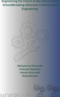 Engineering the Future at the Intersection: Groundbreaking Advances in Mechanical Engineering